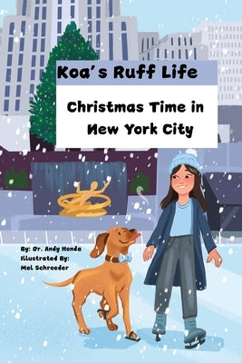 Koa's Ruff Life: Christmas Time in New York City: K by Honda, Andy