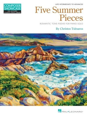 Five Summer Pieces: Romantic Tone Poems for Piano Solo by Christos Tsitsaros by Tsitsaros, Christos