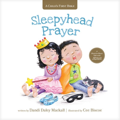 Sleepyhead Prayer: A Heart-To-Heart Talk with Jesus by Mackall, Dandi Daley