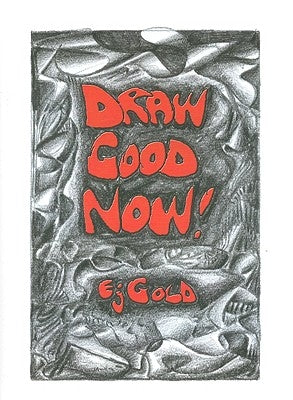 Draw Good Now by Gold, E. J.