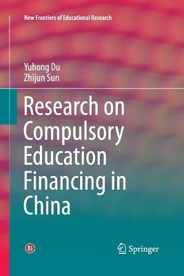 Research on Compulsory Education Financing in China by Du, Yuhong