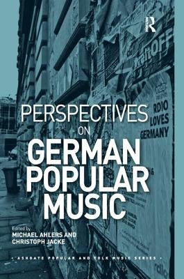 Perspectives on German Popular Music by Ahlers, Michael