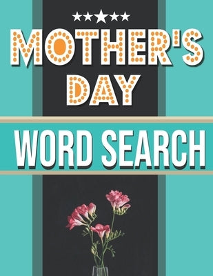 Mother's Day: Word Search, Mothers Day With Solution, Book ( Gift Idea for My Mom ) by Publishing, My Mother