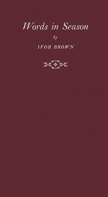 Words in Season by Brown, Ivor John Carnegie