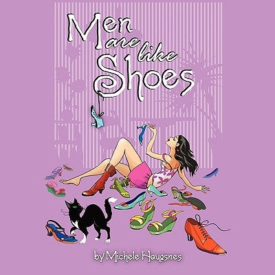 Men Are Like Shoes by Haugsnes, Michele