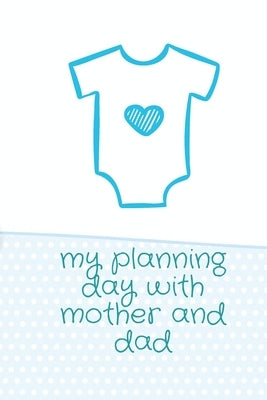 My Planning Day with Mother and Dad: It's so nice to be able to pick up on important information from their day that was lost in the chaos to get it b by Edition, Mooka