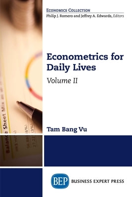 Econometrics for Daily Lives, Volume II by Vu, Tam Bang