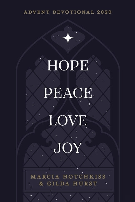 Hope-Peace-Love-Joy: An Advent Devotional by Hotchkiss, Marcia