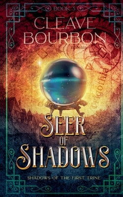 Seer of Shadows by Bourbon, Cleave