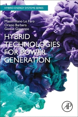 Hybrid Technologies for Power Generation by Lo Faro, Massimiliano