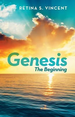 Genesis: The Beginning by Vincent, Retina S.