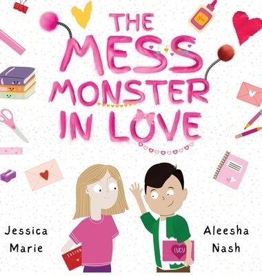 The Mess Monster in Love by Marie, Jessica