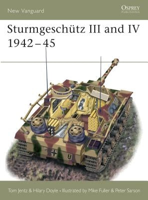 Sturmgeschütz III and IV 1942-45 by Jentz, Tom