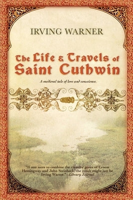 The Life & Travels of Saint Cuthwin by Warner, Irving
