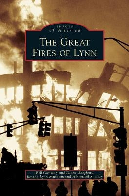 Great Fires of Lynn by Conway, Bill