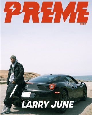 Preme Magazine: Larry June by Magazine, Preme