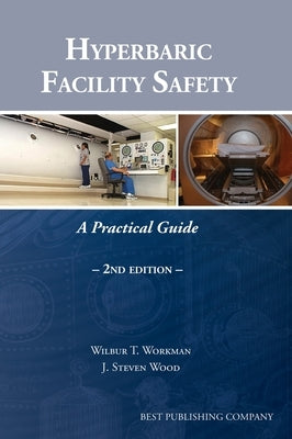 Hyperbaric Facility Safety: A Practical Guide by Workman, W. T.
