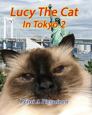 Lucy The Cat In Tokyo 2 by Pietarinen, Pertti a.