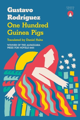 One Hundred Guinea Pigs by Rodríguez, Gustavo