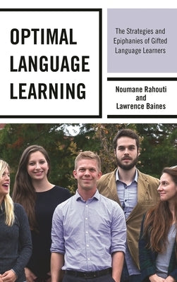 Optimal Language Learning: The Strategies and Epiphanies of Gifted Language Learners by Rahouti, Noumane