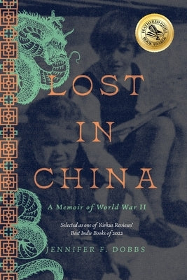 Lost in China: A Memoir of World War II by Dobbs, Jennifer F.