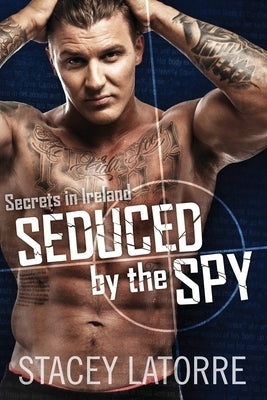 Seduced By The Spy by Latorre, Stacey