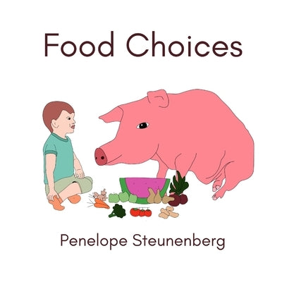 Food Choices by Steunenberg, Penelope