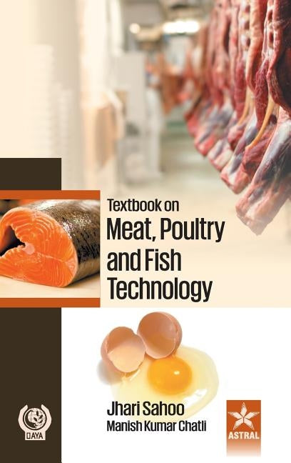 Textbook on Meat, Poultry and Fish Technology by Jhari Sahoo