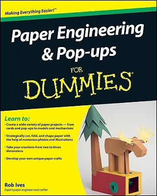 Paper Engineering and Pop-Ups for Dummies by Ives, Rob