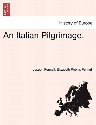 An Italian Pilgrimage. by Pennell, Joseph