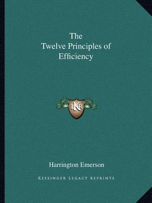 The Twelve Principles of Efficiency by Emerson, Harrington