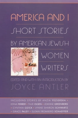 America and I: Short Stories by American Jewish Women Writers by Antler, Joyce
