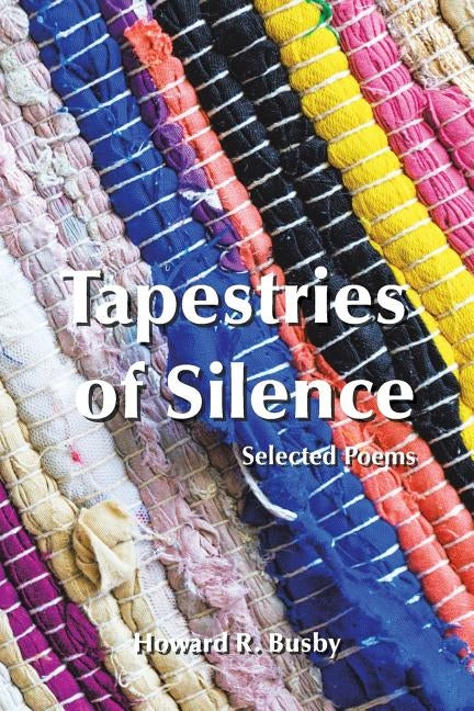 Tapestries of Silence by Busby, Howard R.
