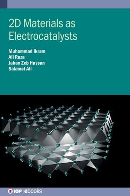 2D Materials as Electrocatalysts by Raza, Ali