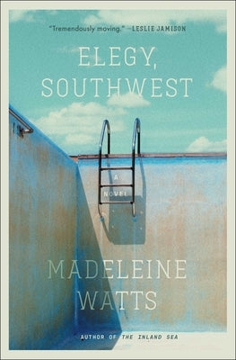 Elegy, Southwest by Watts, Madeleine