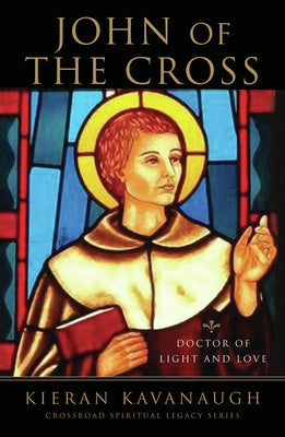 John of the Cross Doctor of Light and Love by Kavanaugh, Kieran