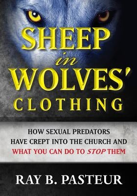Sheep in Wolves' Clothing by Pasteur, Ray B.