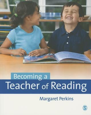 Becoming a Teacher of Reading by Perkins, Margaret