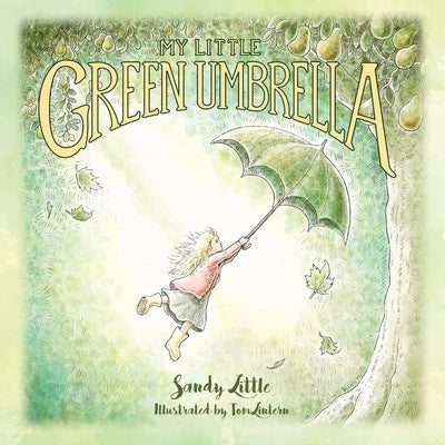 My Little Green Umbrella by Little, Sandy
