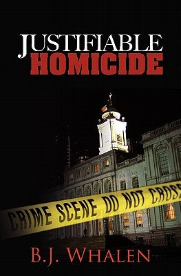 Justifiable Homicide by Whalen, B. J.