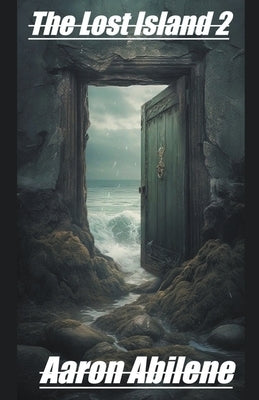 The Lost Island 2 by Abilene, Aaron