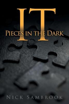 It - Pieces in the Dark by Sambrook, Nick