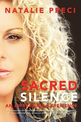 Sacred Silence: An Awakening Experience by Preci, Natalie