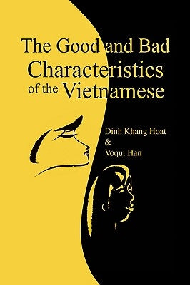 The Good and Bad Characteristics of the Vietnamese by Dinh Khang Hoat &. Voqui Han, Khang Hoat