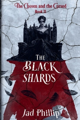 The Black Shards by Phillip, Jad