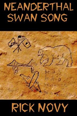 Neanderthal Swan Song by Novy, Rick