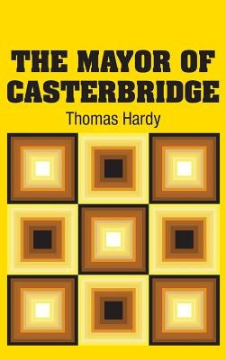 The Mayor of Casterbridge by Hardy, Thomas