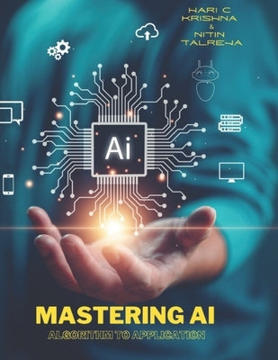 Mastering AI: From Algorithms to Applications: AI Models Built Using KNIME Data Analytics by Talreja, Nitin