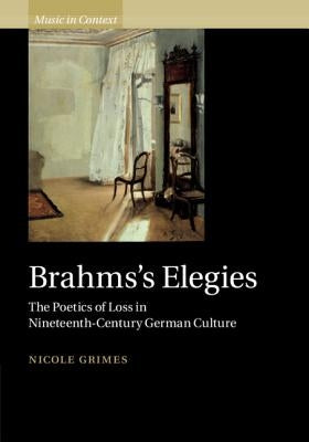 Brahms's Elegies by Grimes, Nicole