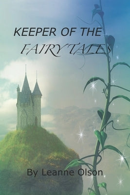 Keeper of the Fairy Tales: (And How I Became One) by Olson, Leanne